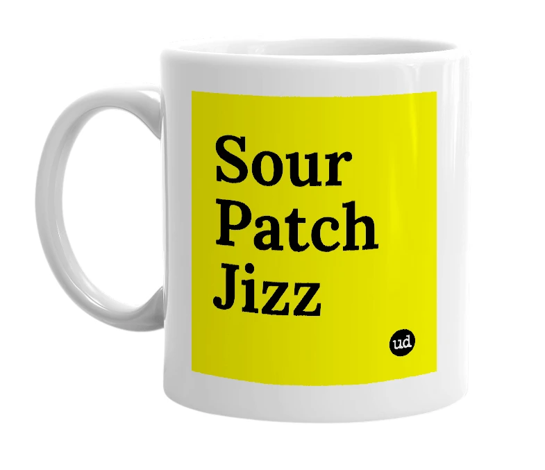 White mug with 'Sour Patch Jizz' in bold black letters