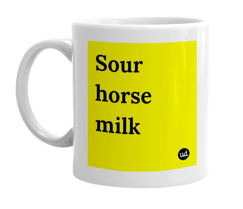 White mug with 'Sour horse milk' in bold black letters