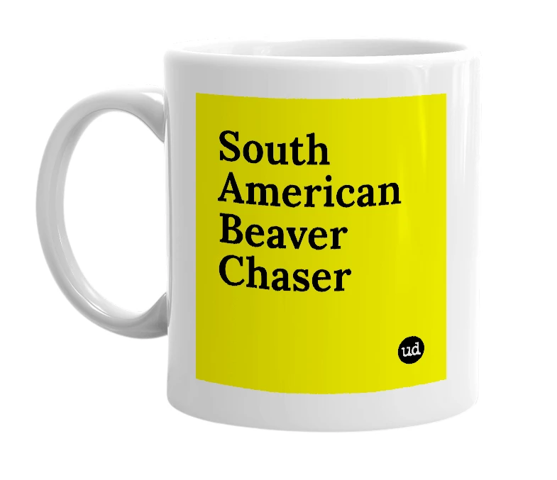 White mug with 'South American Beaver Chaser' in bold black letters