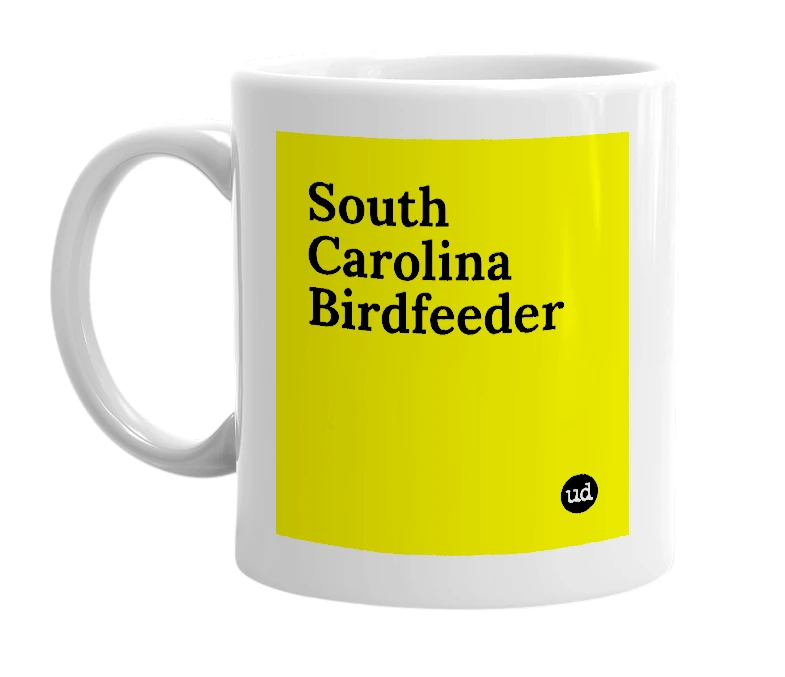 White mug with 'South Carolina Birdfeeder' in bold black letters