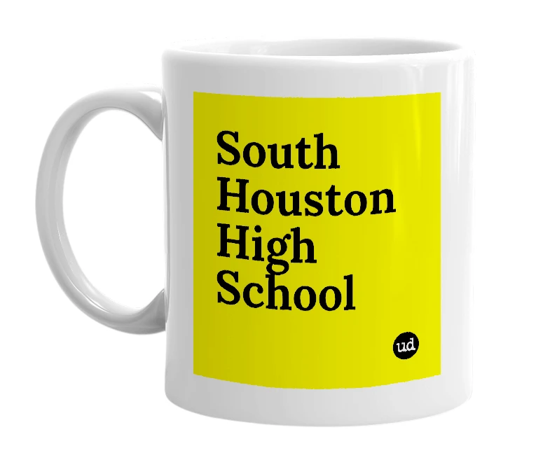 White mug with 'South Houston High School' in bold black letters