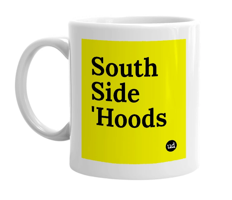 White mug with 'South Side 'Hoods' in bold black letters