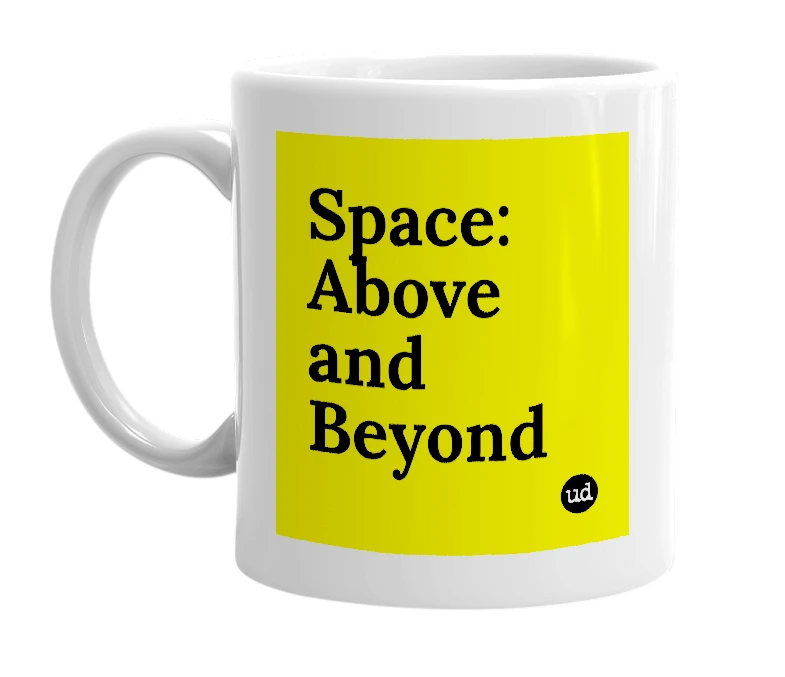 White mug with 'Space: Above and Beyond' in bold black letters