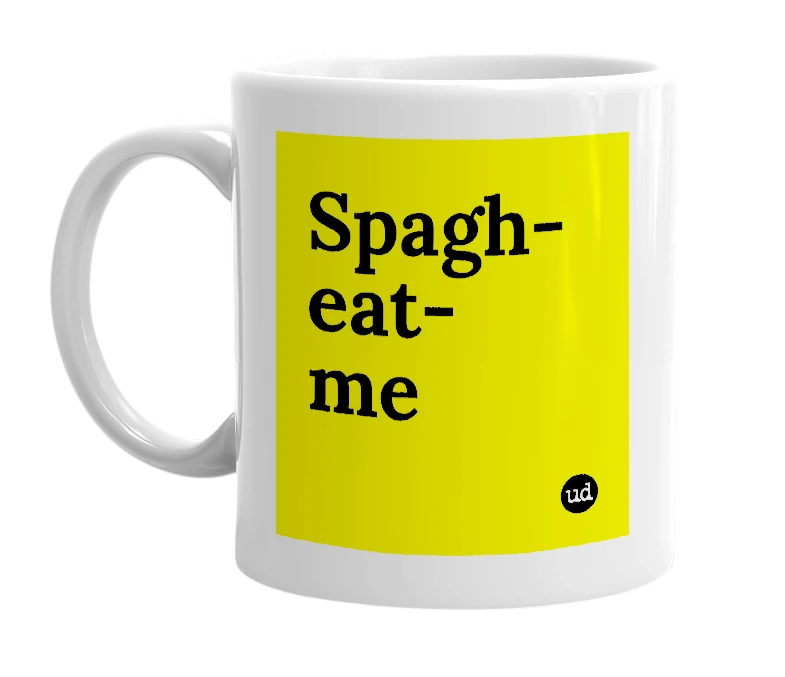 White mug with 'Spagh-eat-me' in bold black letters