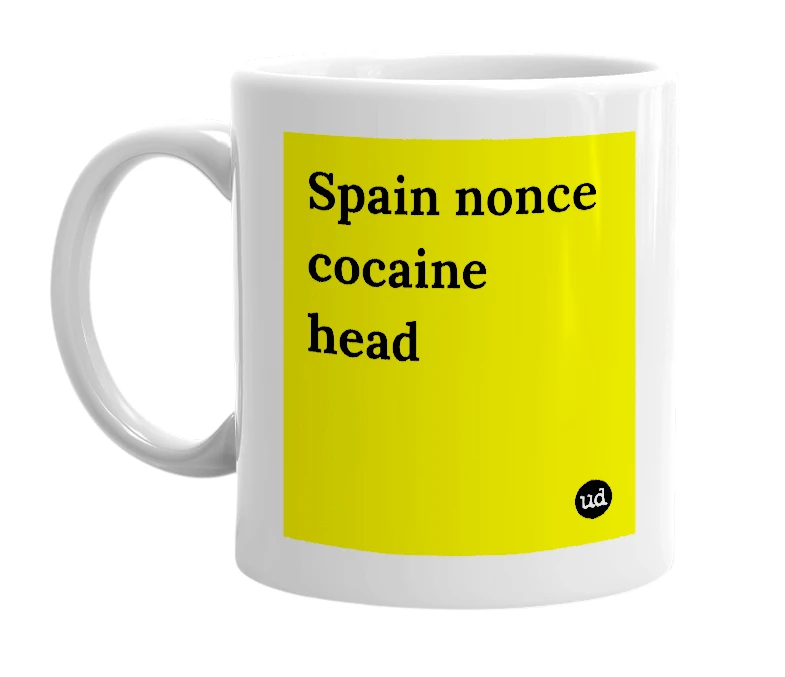 White mug with 'Spain nonce cocaine head' in bold black letters