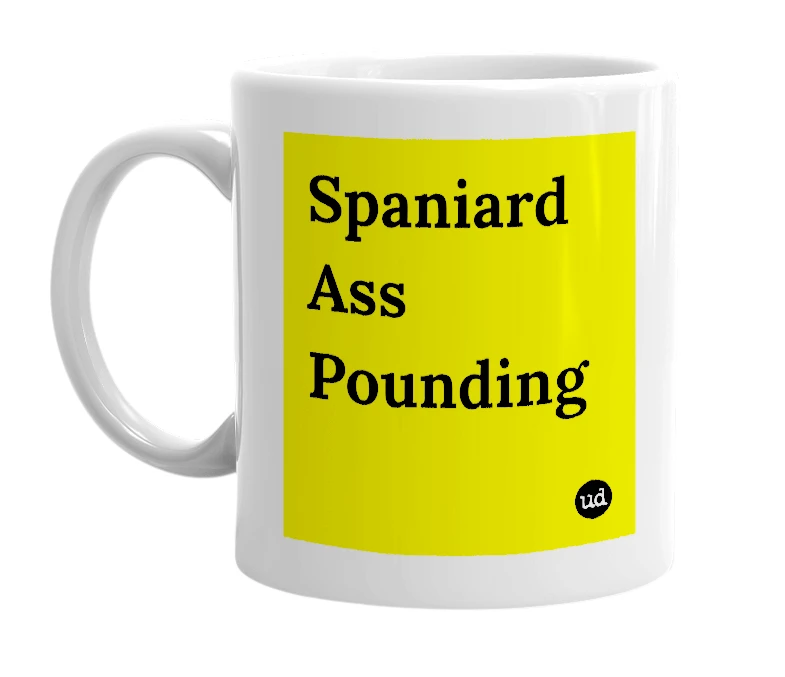 White mug with 'Spaniard Ass Pounding' in bold black letters