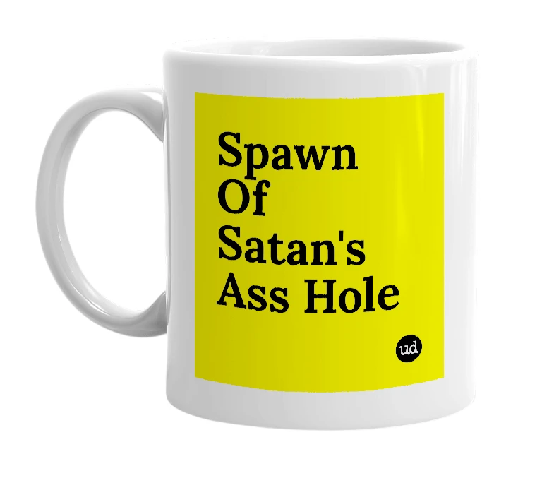 White mug with 'Spawn Of Satan's Ass Hole' in bold black letters