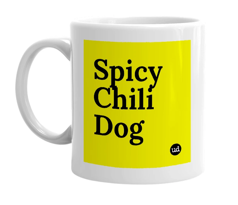 White mug with 'Spicy Chili Dog' in bold black letters
