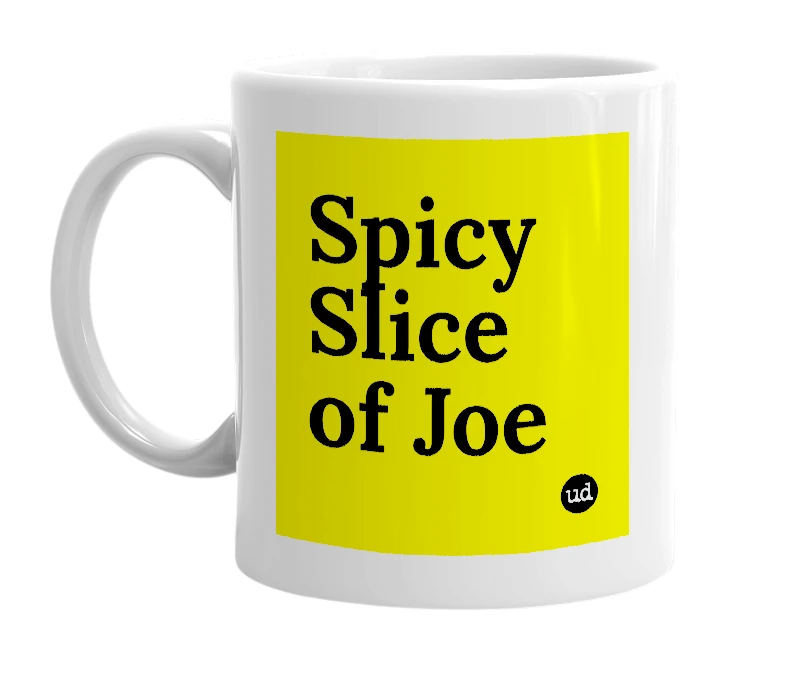 White mug with 'Spicy Slice of Joe' in bold black letters