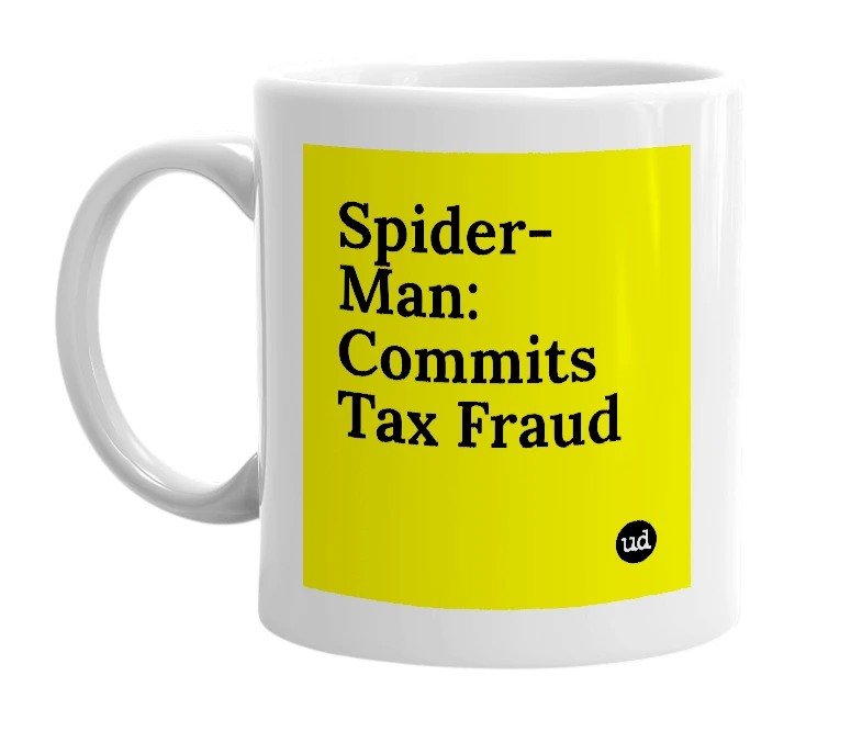 White mug with 'Spider-Man: Commits Tax Fraud' in bold black letters