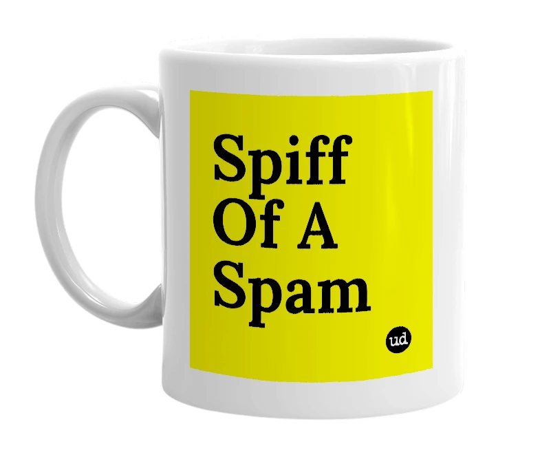 White mug with 'Spiff Of A Spam' in bold black letters