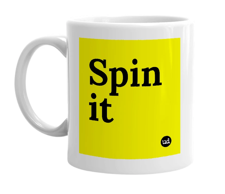 White mug with 'Spin it' in bold black letters