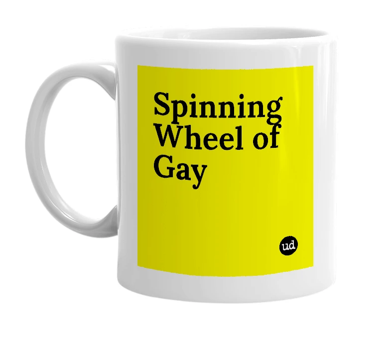 White mug with 'Spinning Wheel of Gay' in bold black letters