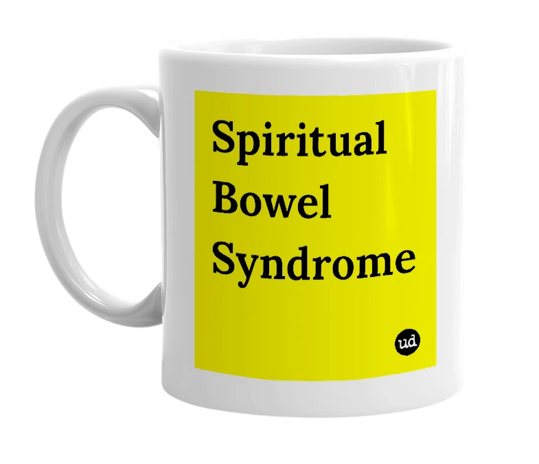 White mug with 'Spiritual Bowel Syndrome' in bold black letters