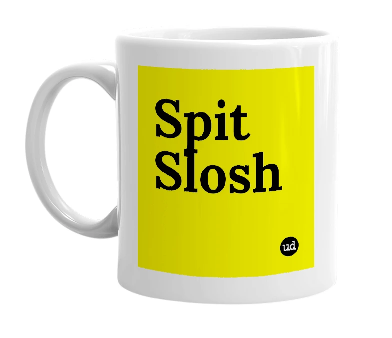 White mug with 'Spit Slosh' in bold black letters