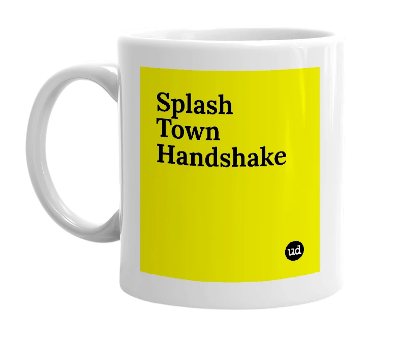 White mug with 'Splash Town Handshake' in bold black letters