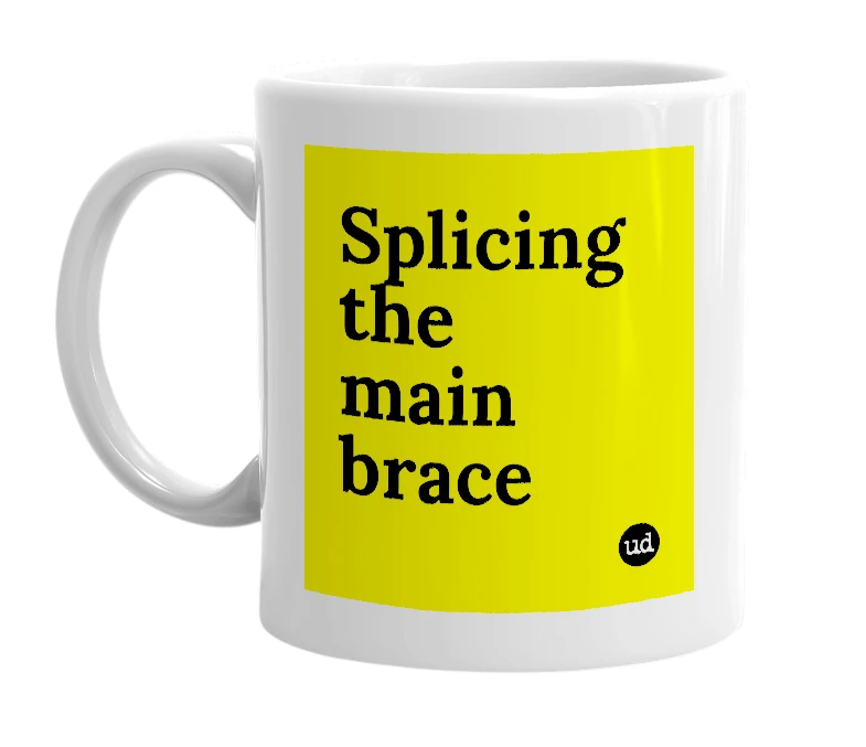 White mug with 'Splicing the main brace' in bold black letters