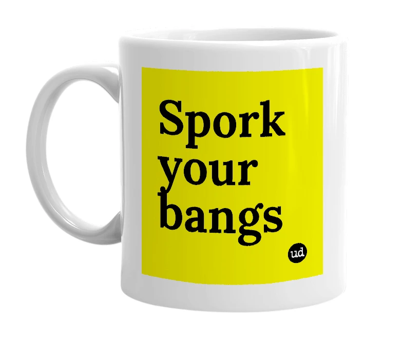 White mug with 'Spork your bangs' in bold black letters