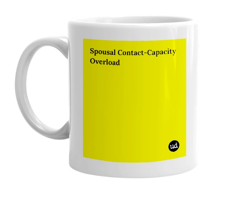 White mug with 'Spousal Contact-Capacity Overload' in bold black letters