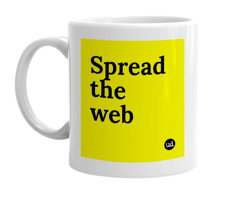 White mug with 'Spread the web' in bold black letters