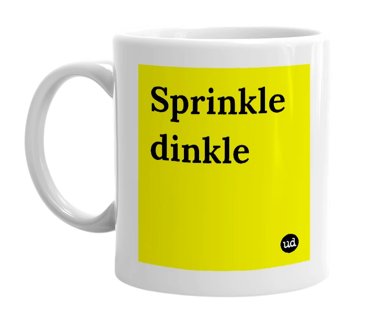 White mug with 'Sprinkle dinkle' in bold black letters