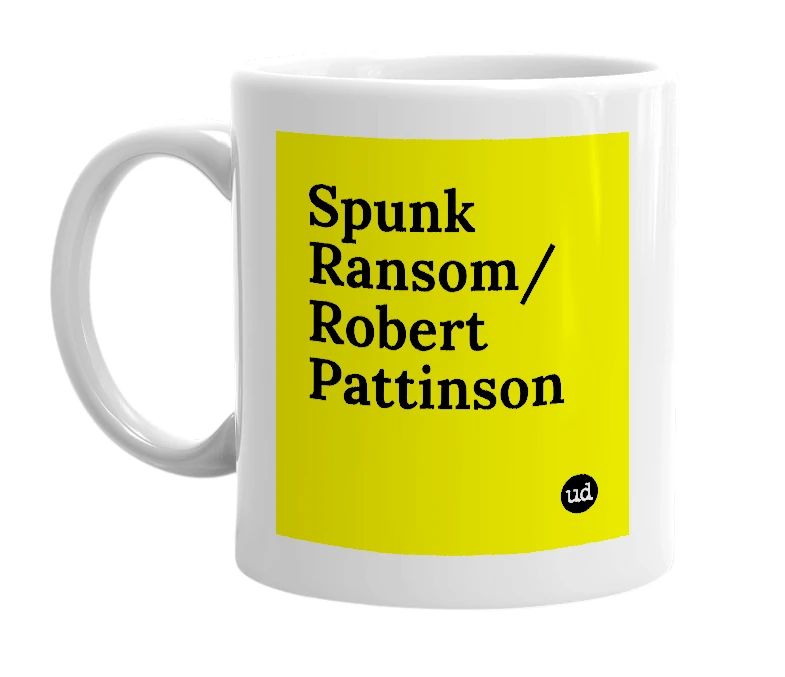 White mug with 'Spunk Ransom/Robert Pattinson' in bold black letters