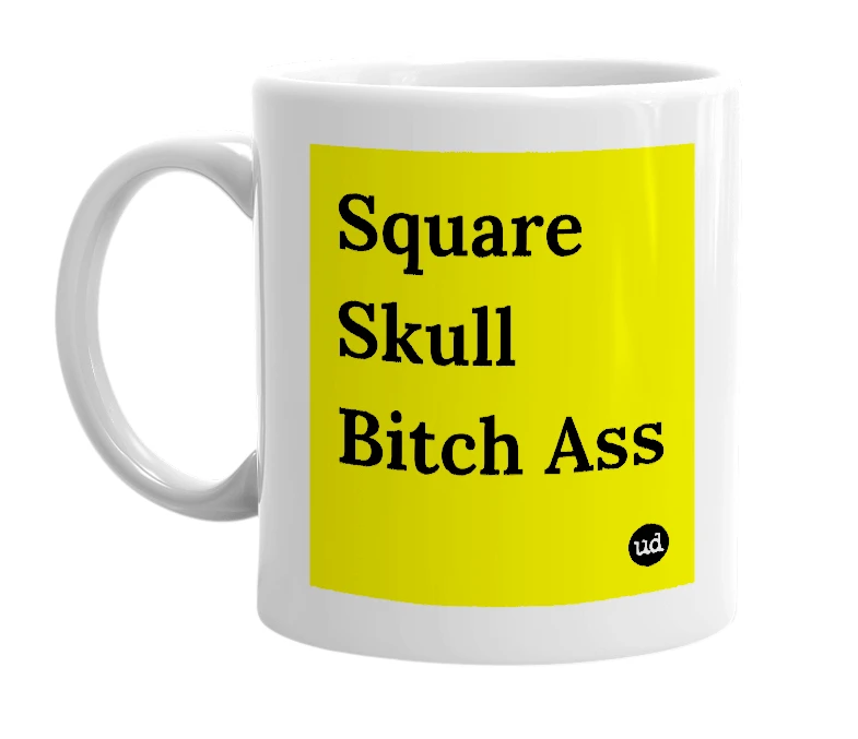 White mug with 'Square Skull Bitch Ass' in bold black letters