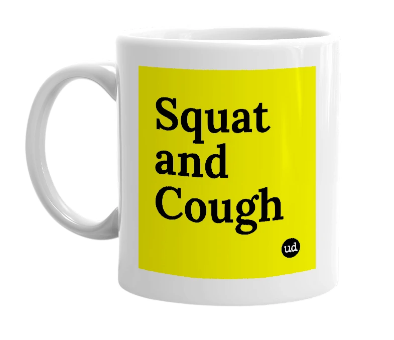 White mug with 'Squat and Cough' in bold black letters