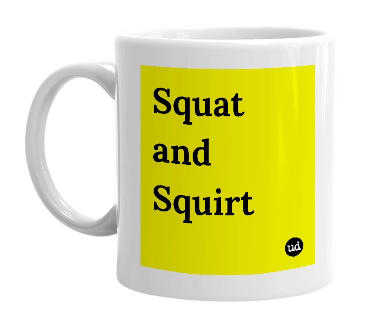 White mug with 'Squat and Squirt' in bold black letters