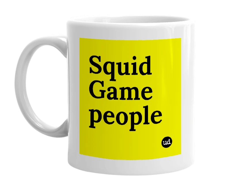 White mug with 'Squid Game people' in bold black letters