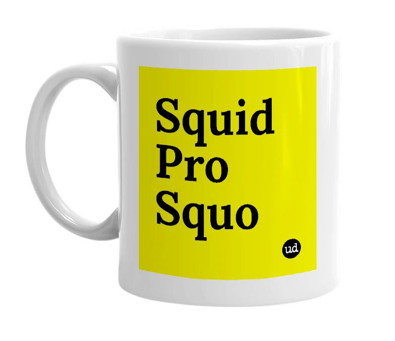 White mug with 'Squid Pro Squo' in bold black letters