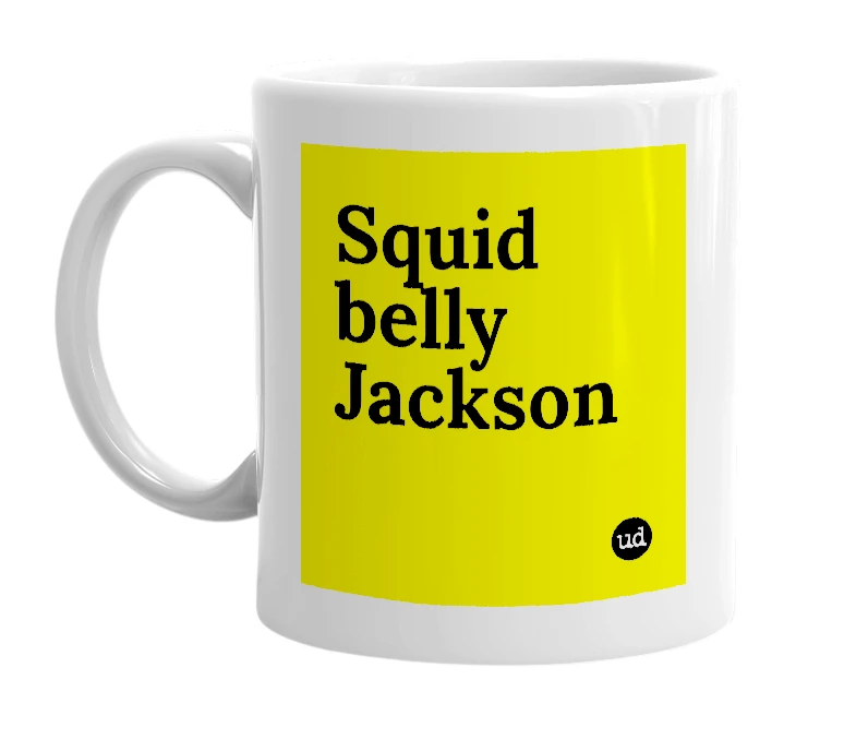 White mug with 'Squid belly Jackson' in bold black letters