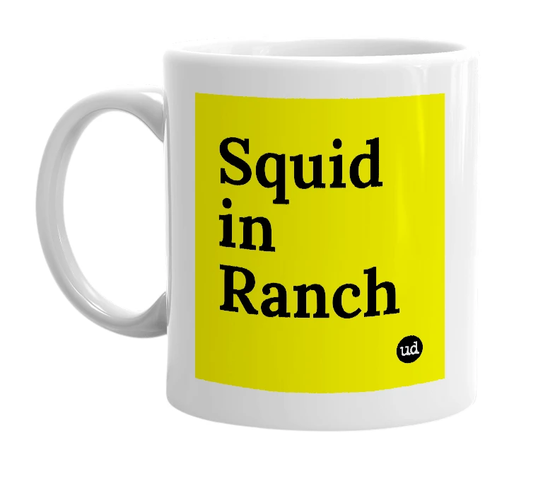 White mug with 'Squid in Ranch' in bold black letters