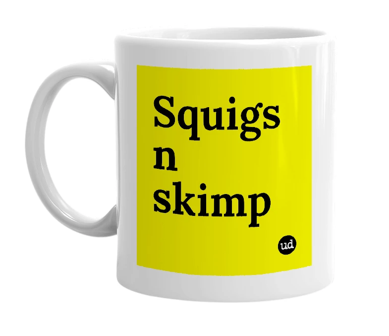 White mug with 'Squigs n skimp' in bold black letters