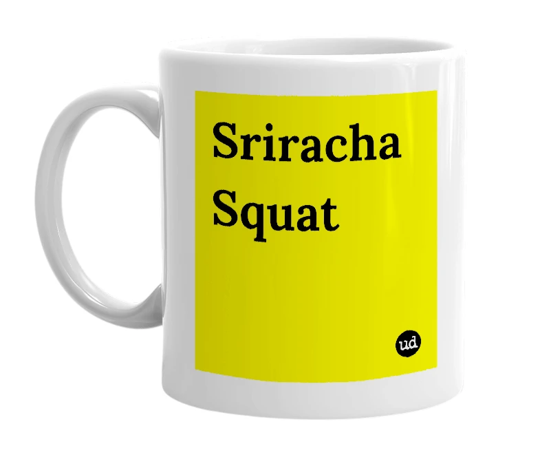 White mug with 'Sriracha Squat' in bold black letters