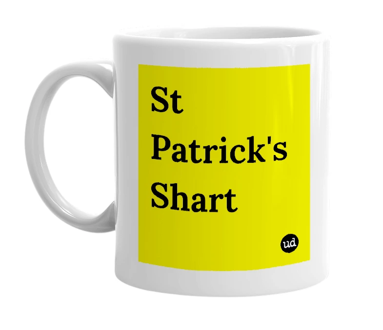 White mug with 'St Patrick's Shart' in bold black letters