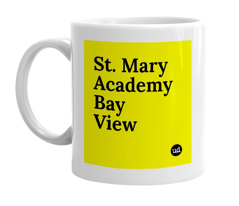 White mug with 'St. Mary Academy Bay View' in bold black letters