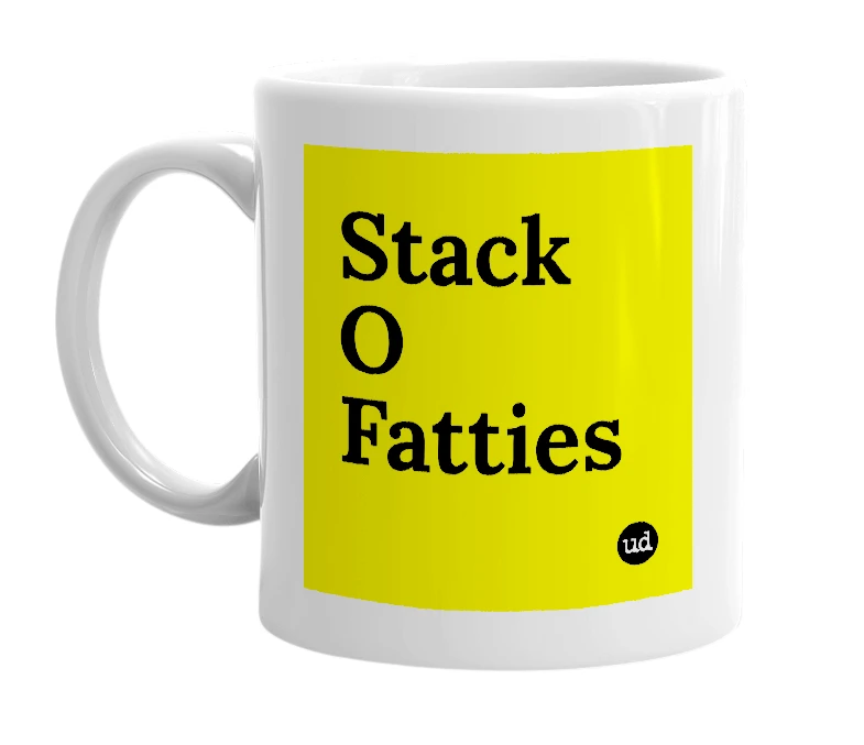 White mug with 'Stack O Fatties' in bold black letters