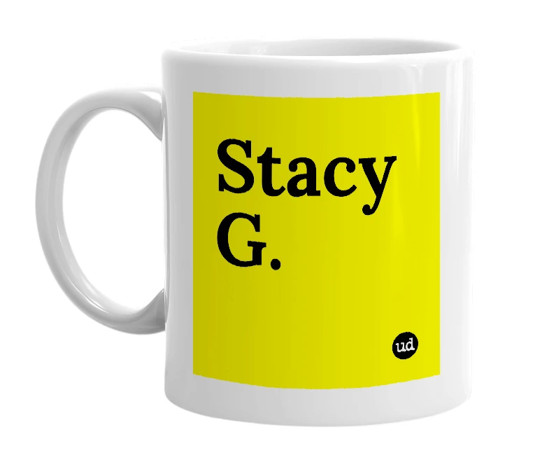 White mug with 'Stacy G.' in bold black letters