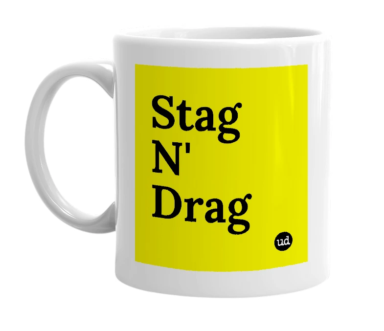 White mug with 'Stag N' Drag' in bold black letters