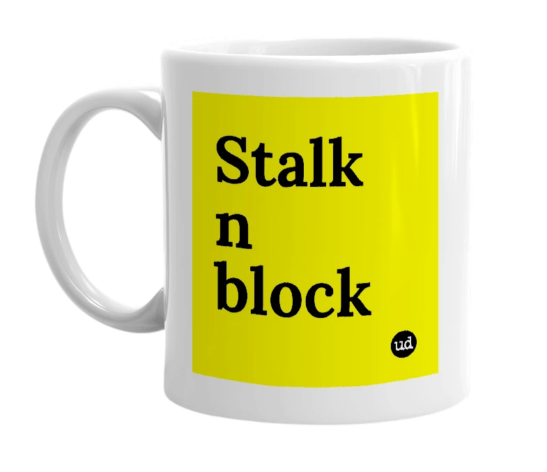 White mug with 'Stalk n block' in bold black letters