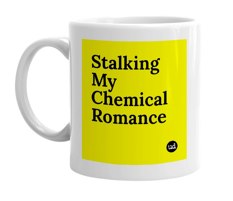 White mug with 'Stalking My Chemical Romance' in bold black letters