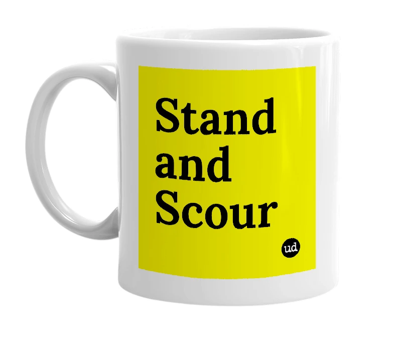 White mug with 'Stand and Scour' in bold black letters