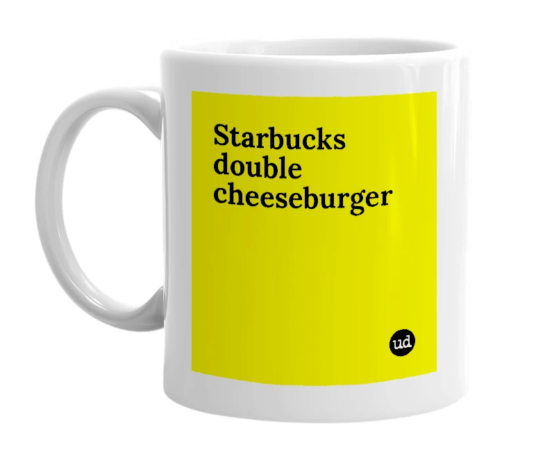 White mug with 'Starbucks double cheeseburger' in bold black letters