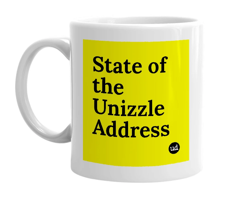 White mug with 'State of the Unizzle Address' in bold black letters