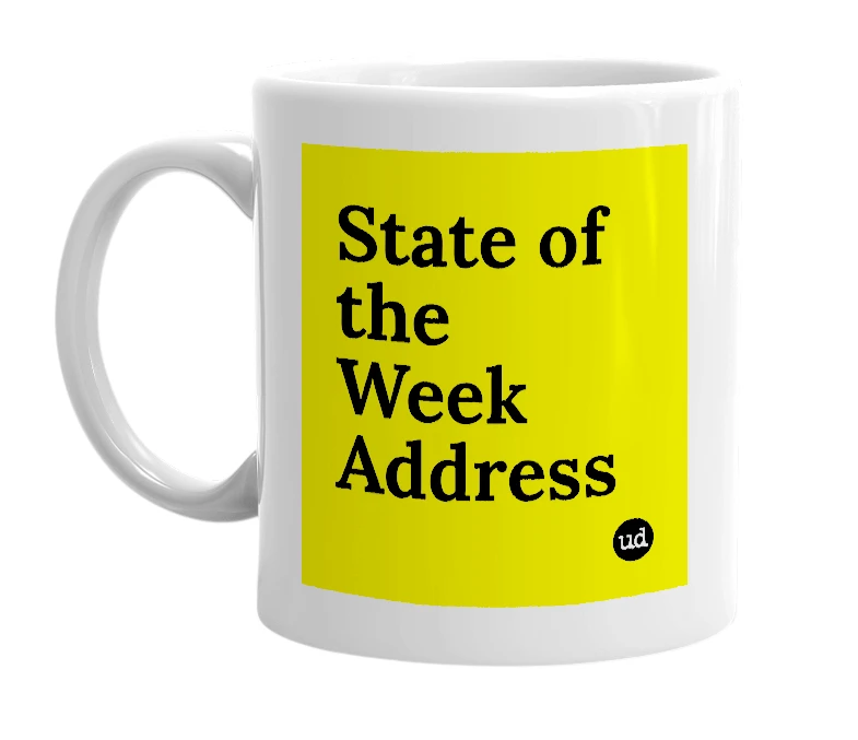 White mug with 'State of the Week Address' in bold black letters