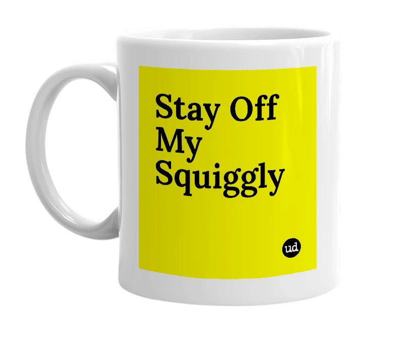 White mug with 'Stay Off My Squiggly' in bold black letters