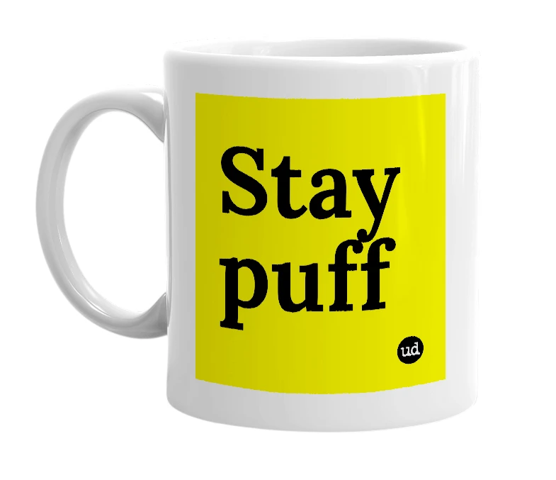 White mug with 'Stay puff' in bold black letters