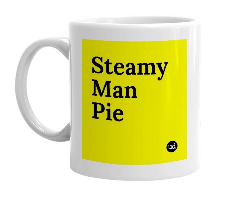 White mug with 'Steamy Man Pie' in bold black letters