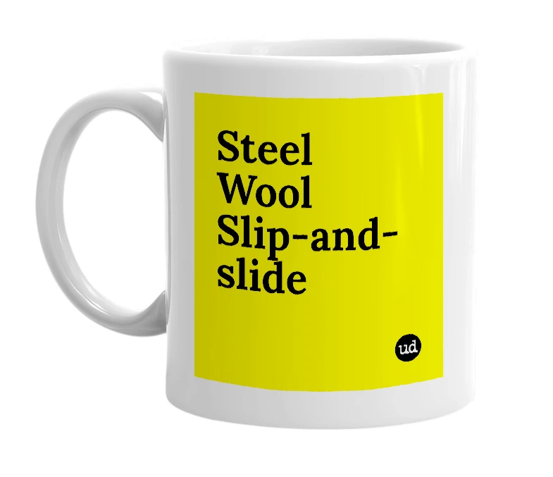 White mug with 'Steel Wool Slip-and-slide' in bold black letters